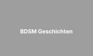 geschichte bdsm|Geschichten Liste: BDSM